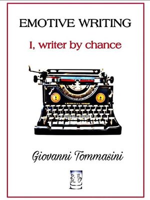 cover image of Emotive Writing. I, writer by chance